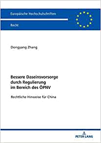 Bessere Daseinsvorsorge durch Regulierung im Bereich des �PNV: Rechtliche Hinweise f�r China ebook