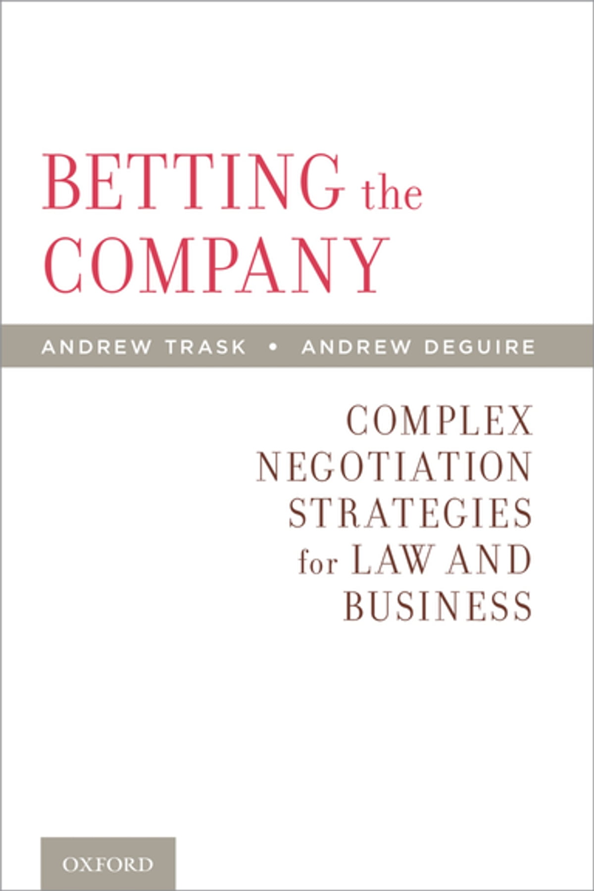 Betting the Company: Complex Negotiation Strategies for Law and Business ebook