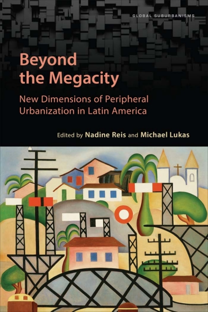 Beyond the Megacity: New Dimensions of Peripheral Urbanization in Latin America ebook