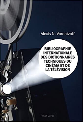 Bibliographie Internationale des Dictionnaires Techniques du Cin�ma et de la T�l�vision ebook