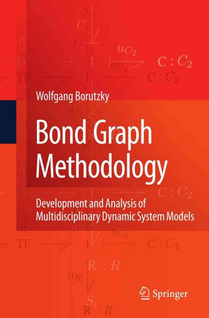 Bond Graph Methodology: Development and Analysis of Multidisciplinary Dynamic System Models ebook