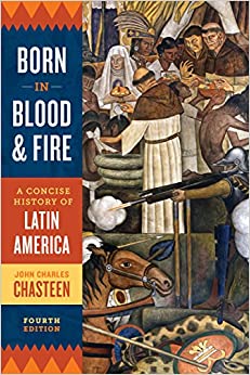 Born in Blood and Fire: A Concise History of Latin America (Fourth Edition) ebook