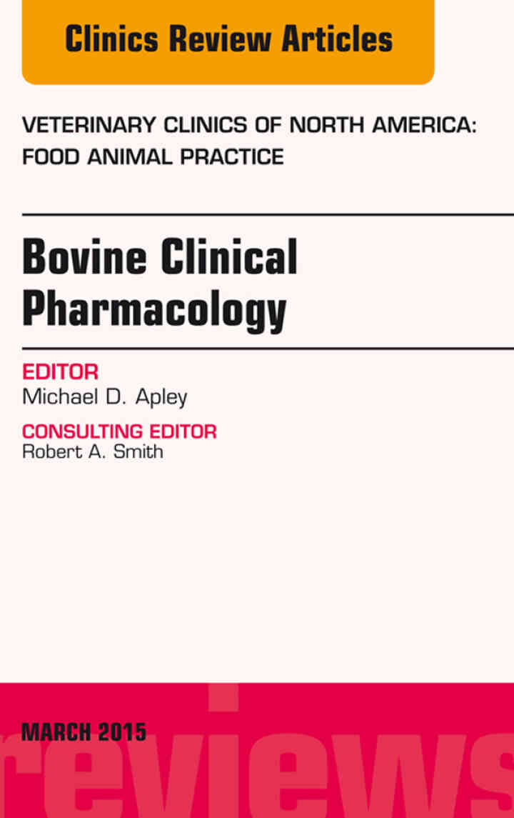 Bovine Clinical Pharmacology, An Issue of Veterinary Clinics of North America: Food Animal Practice ebook