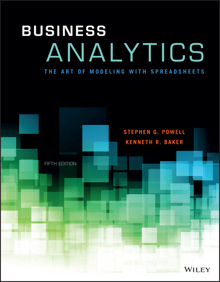 Business Analytics: The Art of Modeling With Spreadsheets ebook