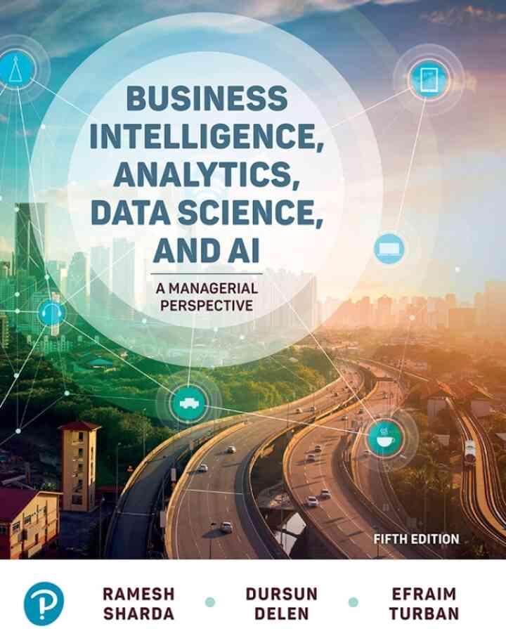 Business Intelligence, Analytics, Data Science, and AI: A Managerial Perspective, 5th Edition ebook
