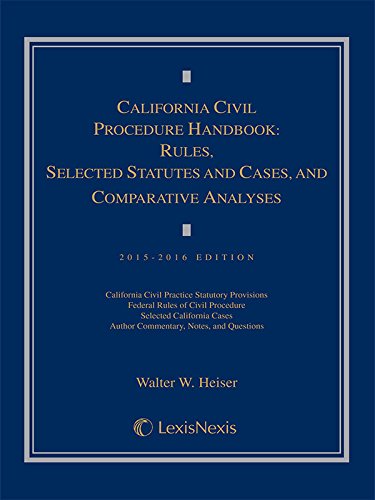 California Civil Procedure Handbook: Rules, Selected Statutes and Cases, and Comparative Analyses, 2015-2016 Edition ebook