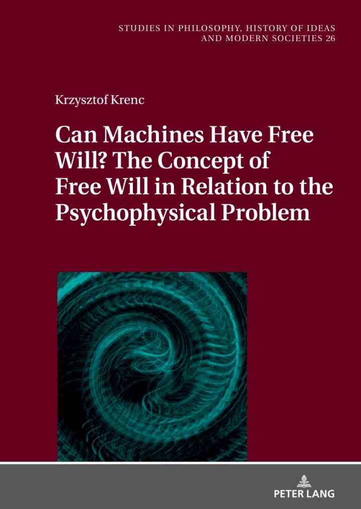 Can Machines Have Free Will? The Concept of Free Will in Relation to the Psychophysical Problem ebook