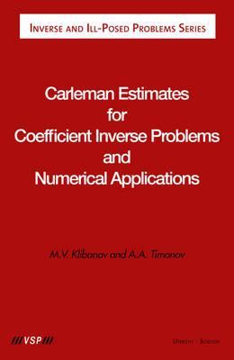 Carleman Estimates for Coefficient Inverse Problems and Numerical Applications ebook