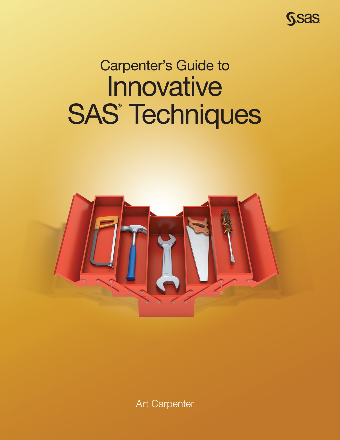 Carpenter's Guide to Innovative SAS Techniques ebook