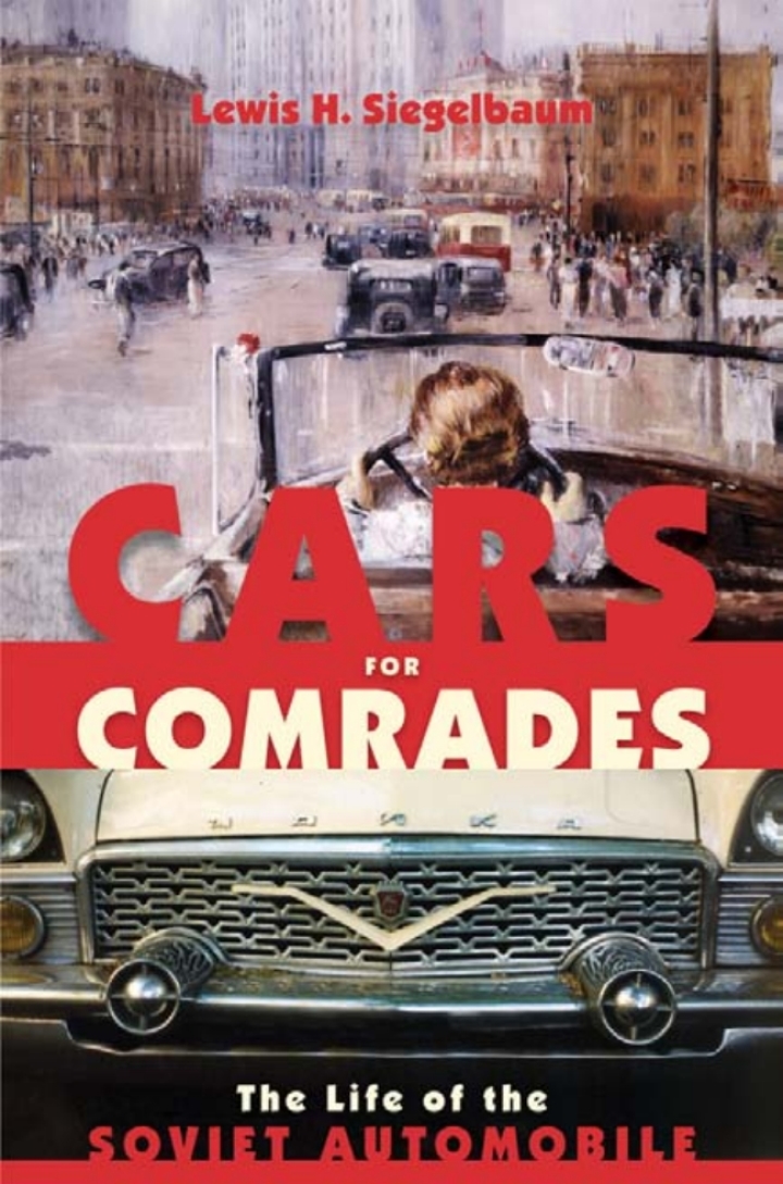 Cars for Comrades: The Life of the Soviet Automobile ebook