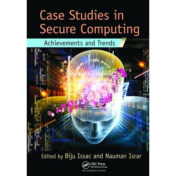 Case Studies in Secure Computing: Achievements and Trends ebook