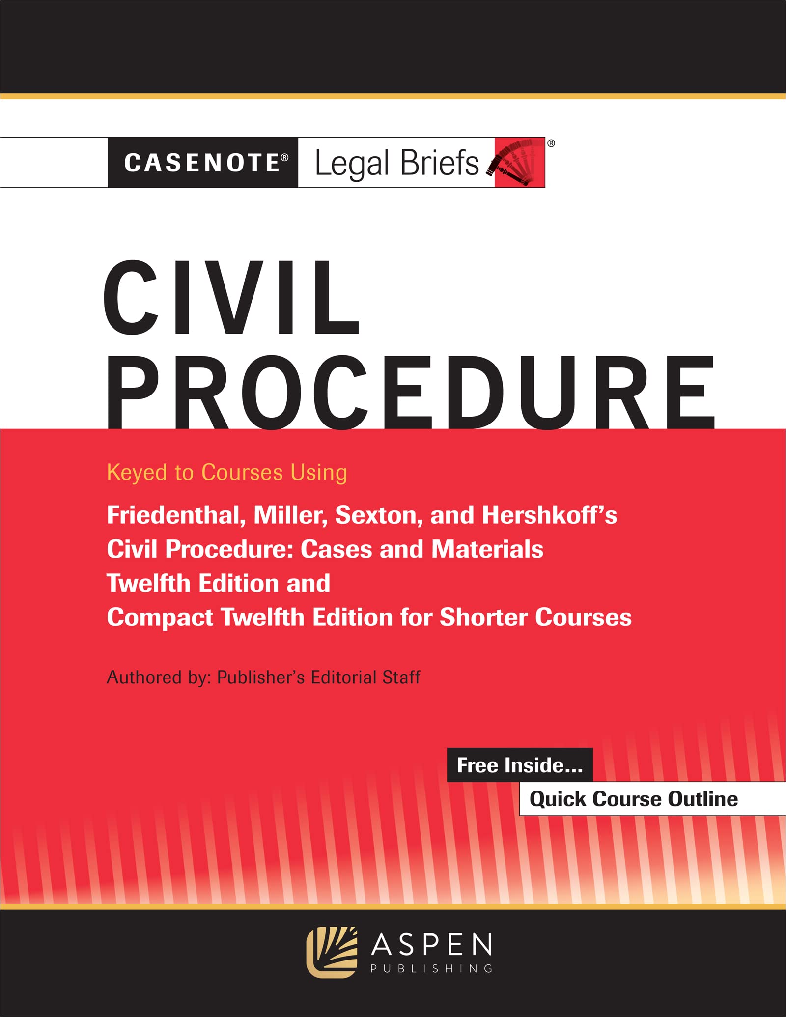 Casenote Legal Briefs for Civil Procedure, Keyed to Friedenthal, Miller, Sexton, and Hershkoff ebook