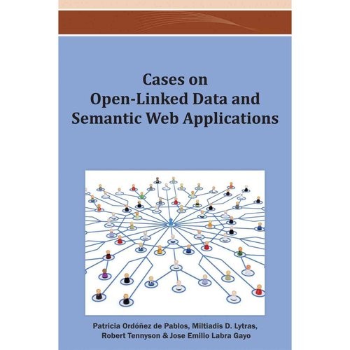 Cases on Open-Linked Data and Semantic Web Applications ebook