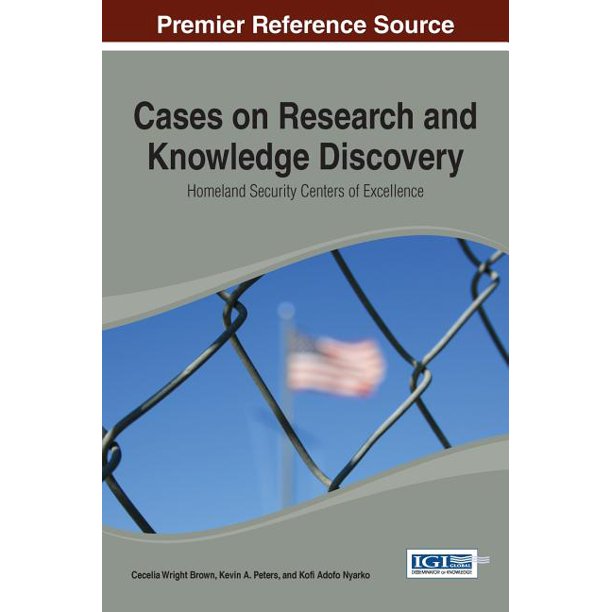 Cases on Research and Knowledge Discovery: Homeland Security Centers of Excellence ebook