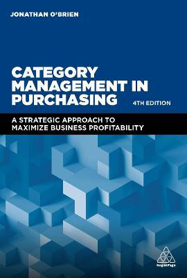 Category Management in Purchasing: A Strategic Approach to Maximize Business Profitability ebook
