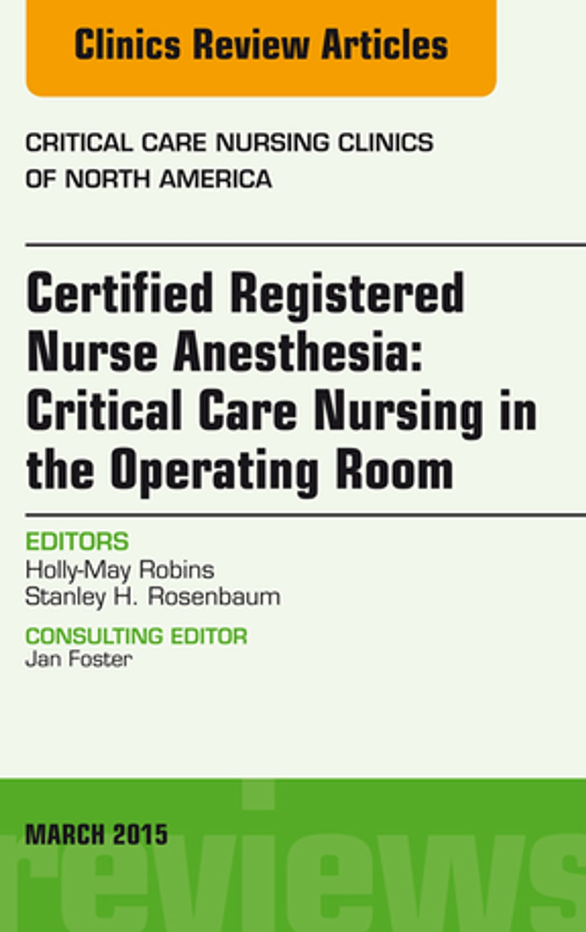 Certified Registered Nurse Anesthesia: Critical Care Nursing in the Operating Room, An Issue of Critical Care Nursing Clinics ebook