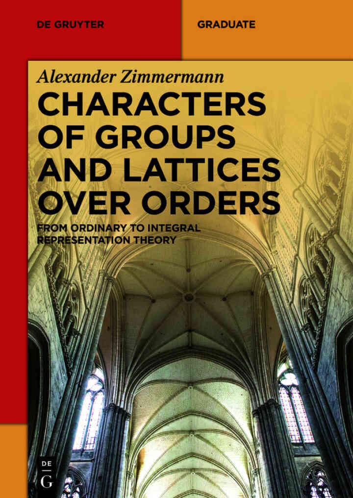Characters of Groups and Lattices over Orders: From Ordinary to Integral Representation Theory ebook