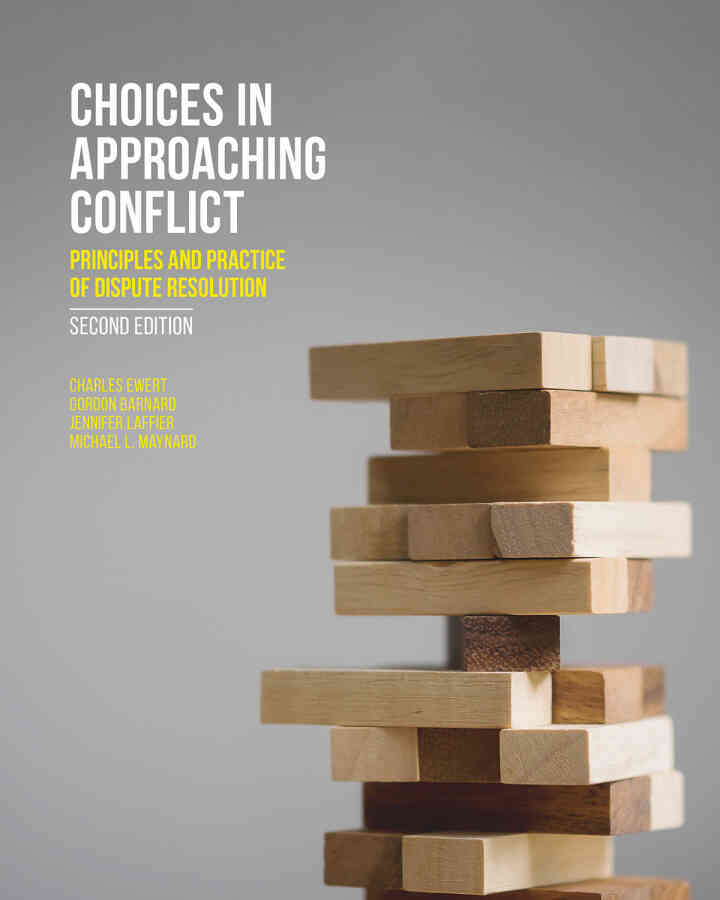 Choices in Approaching Conflict: Principles and Practice of Dispute Resolution ebook
