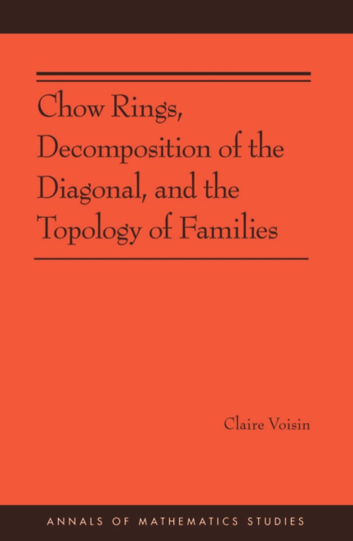 Chow Rings, Decomposition of the Diagonal, and the Topology of Families (AM-187) ebook