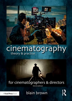 Cinematography: Theory and Practice: Image Making for Cinematographers and Directors (Volume 3) 3rd Edition ebook
