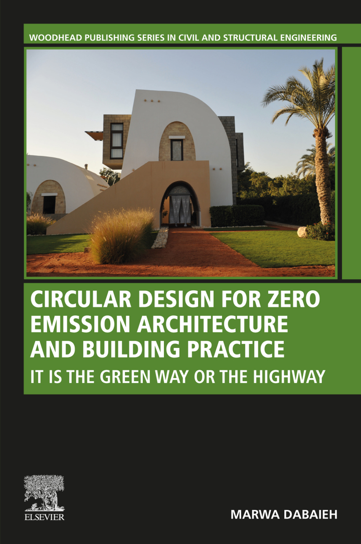 Circular Design for Zero Emission Architecture and Building Practice: It is the Green Way or the Highway ebook