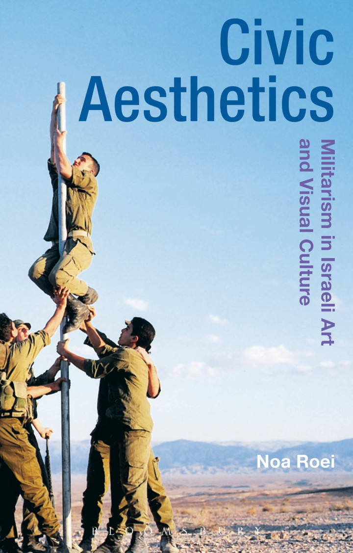 Civic Aesthetics: Militarism, Israeli Art and Visual Culture ebook