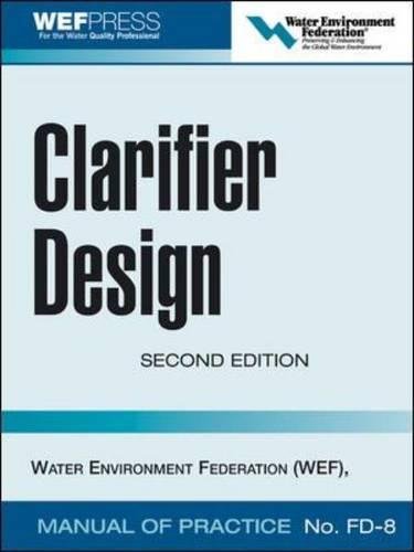 Clarifier Design: WEF Manual of Practice No. FD-8 ebook