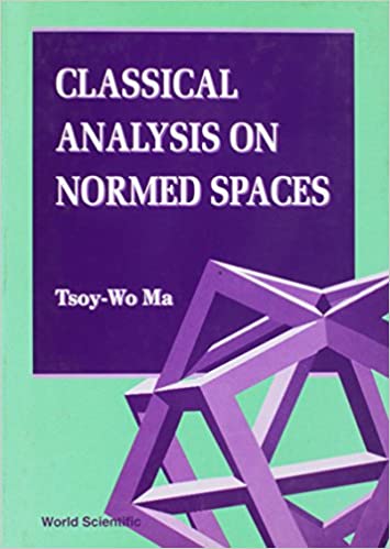Classical Analysis On Normed Spaces ebook