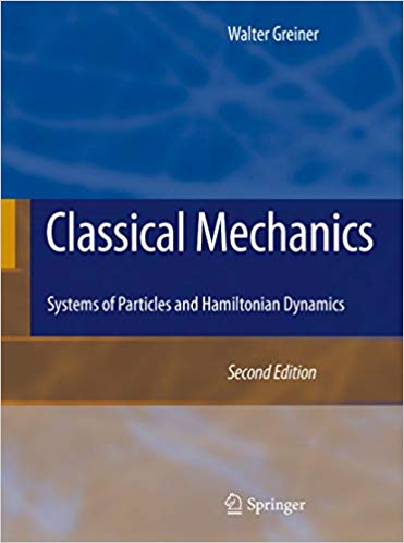 Classical Mechanics: Systems of Particles and Hamiltonian Dynamics (2nd Edition) ebook