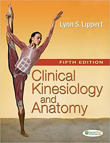 Clinical Kinesiology and Anatomy (Clinical Kinesiology for Physical Therapist Assistants) 5th Edition by Lynn S. Lippert ebook
