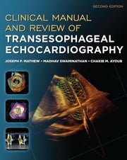 Clinical Manual and Review of Transesophageal Echocardiography, Second Edition eB�k ebook