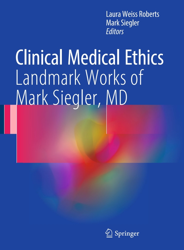 Clinical Medical Ethics: Landmark Works of Mark Siegler, MD ebook