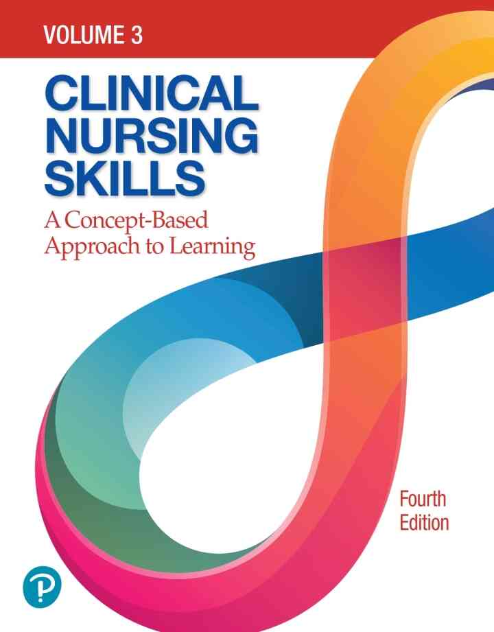 Clinical Nursing Skills: A Concept-Based Approach, Volume 3, 4th Edition ebook