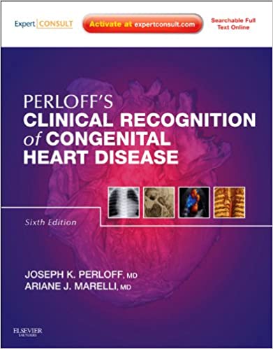 Clinical Recognition of Congenital Heart Disease E-Book: Expert Consult - Online and Print ebook