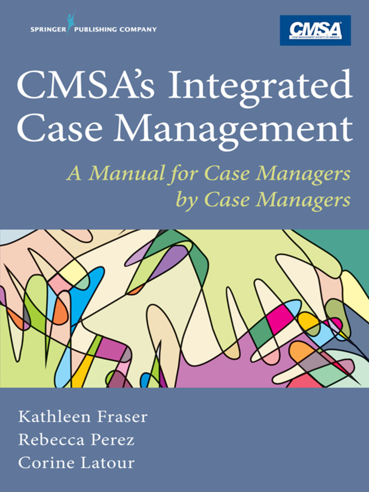 CMSA's Integrated Case Management: A Manual For Case Managers by Case Managers ebook