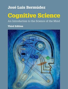 Cognitive Science An Introduction to the Science of the Mind 3rd Edition by Jos' Luis Berm?dez ebook