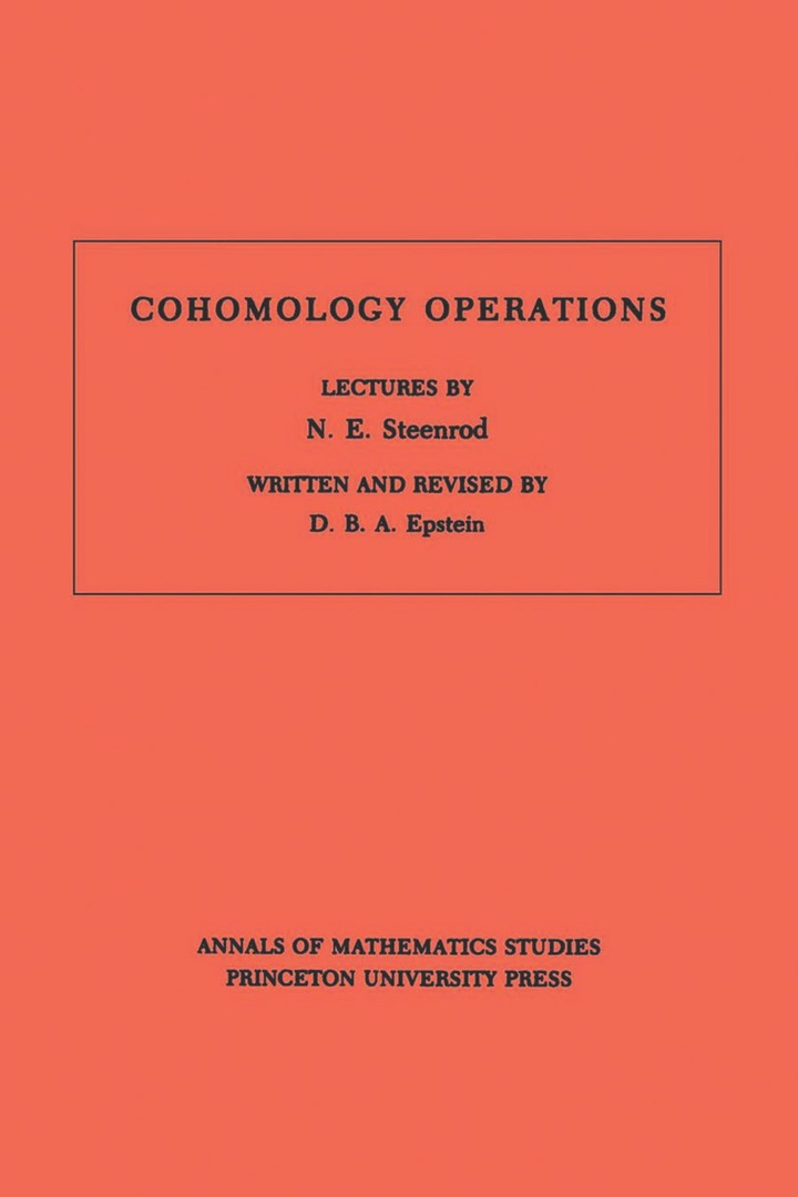 Cohomology Operations (AM-50), Volume 50: Lectures by N.E. Steenrod. (AM-50) ebook