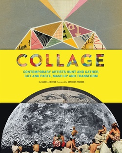 Collage: Contemporary Artists Hunt and Gather, Cut and Paste, Mash Up and Transform ebook