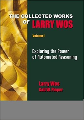 Collected Works Of Larry Wos, The (In 2 Vols), Vol I: Exploring The Power Of Automated Reasoning; Vol Ii: Applying Automated Reasoning To Puzzles, Problems, And Open Questions ebook