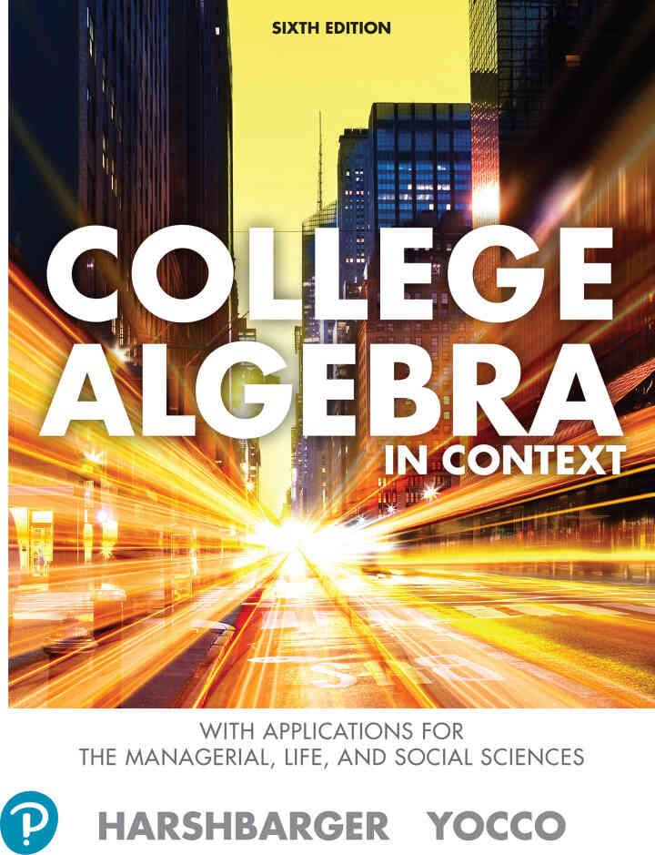 College Algebra in Context with Applications for the Managerial, Life, and Social Sciences, 6th Edition ebook