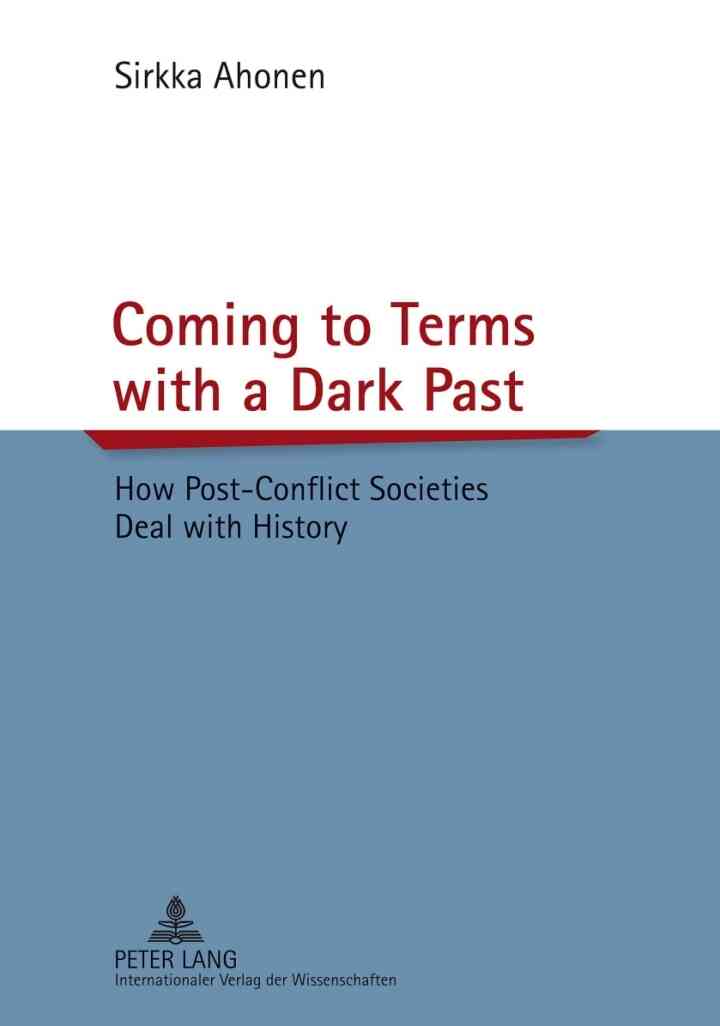 Coming to Terms with a Dark Past: How Post-Conflict Societies Deal with History ebook