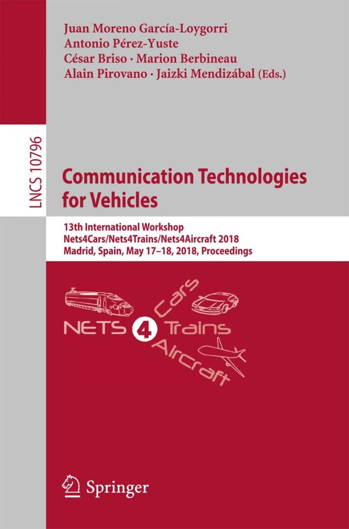 Communication Technologies for Vehicles: 13th International Workshop, Nets4Cars/Nets4Trains/Nets4Aircraft 2018, Madrid, Spain, May 17-18, 2018, Proceedings ebook