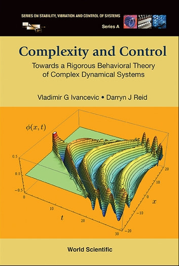 Complexity And Control: Towards A Rigorous Behavioral Theory Of Complex Dynamical Systems Towards a Rigorous Behavioral Theory of Complex Dynamical Systems ebook