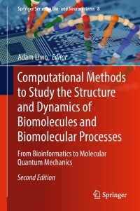 Computational Methods to Study the Structure and Dynamics of Biomolecules and Biomolecular Processes: From Bioinformatics to Molecular Quantum Mechanics ebook