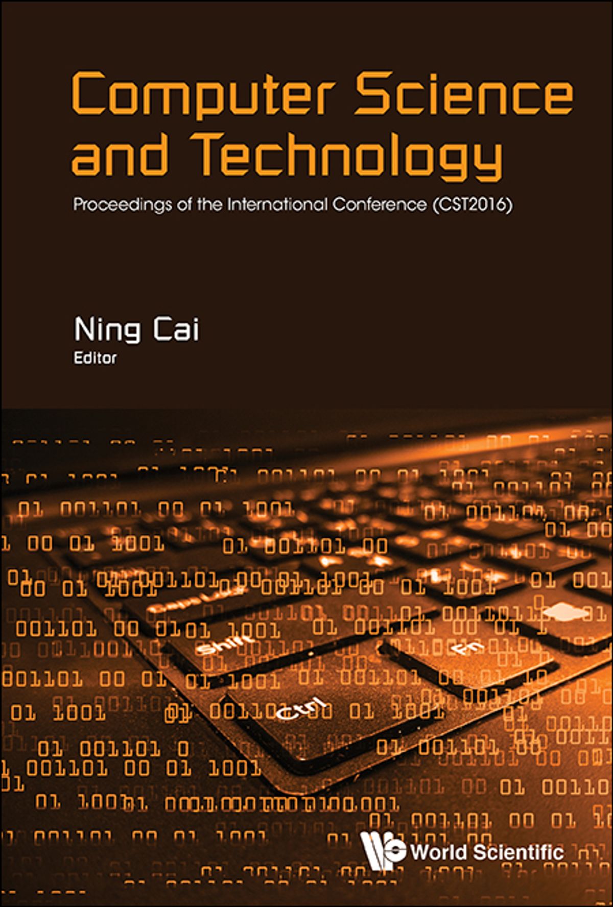 Computer Science And Technology - Proceedings Of The International Conference (Cst2016): Proceedings of the International Conference (CST2016) ebook