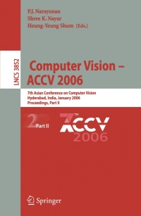 Computer Vision - ACCV 2006: 7th Asian Conference on Computer Vision, Hyderabad, India, January 13-16, 2006, Proceedings, Part II ebook