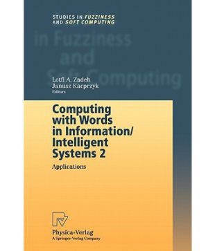 Computing with Words in Information/Intelligent Systems 2: Applications ebook