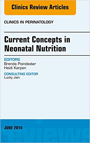 Concepts in Neonatal Nutrition, An Issue of Clinics in Perinatology ebook