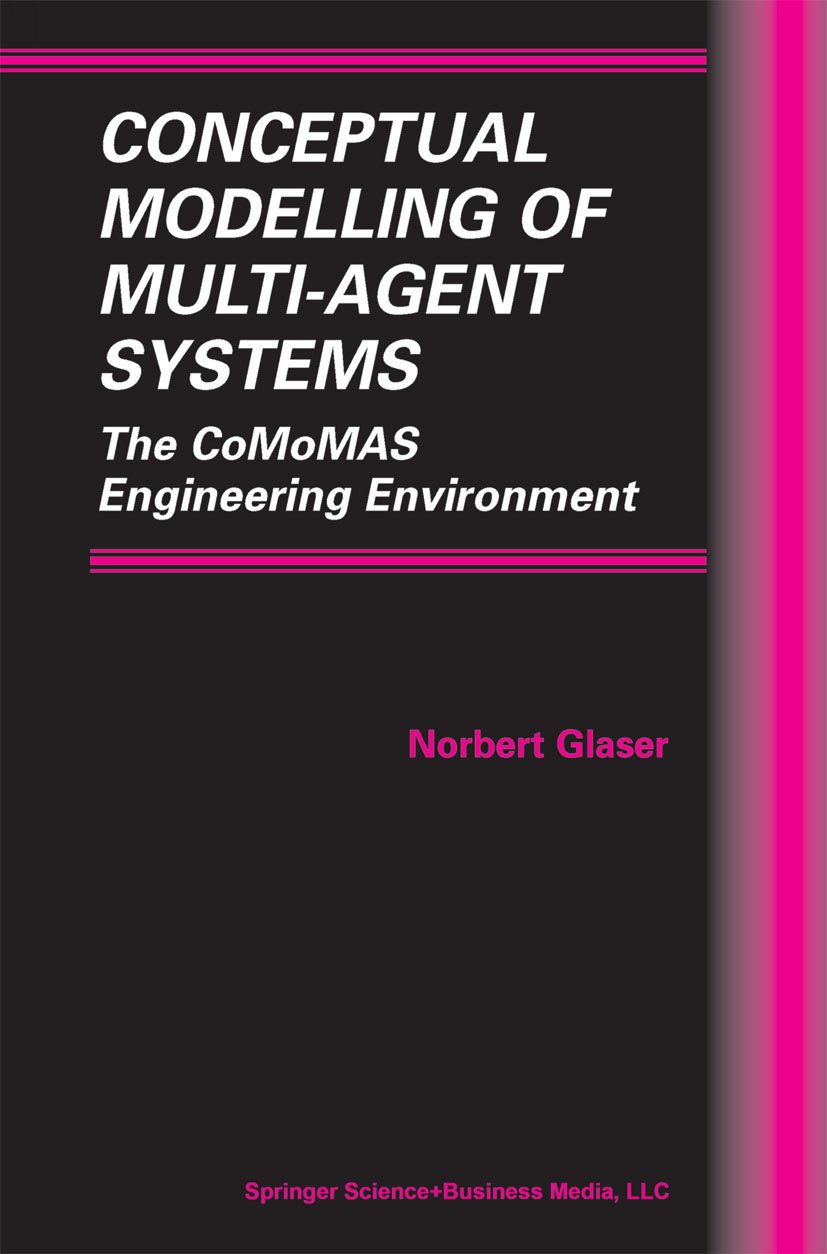 Conceptual Modelling of Multi-Agent Systems: The CoMoMAS Engineering Environment ebook