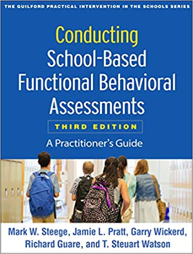 Conducting School-Based Functional Behavioral Assessments, Third Edition: A Practitioner's Guide (The Guilford Practical Intervention in the Schools Series) ebook